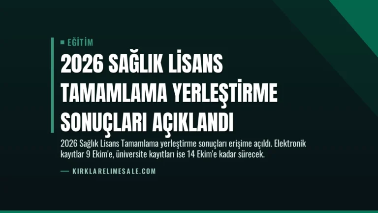 2026 Sağlık Lisans Tamamlama Yerleştirme Sonuçları Açıklandı