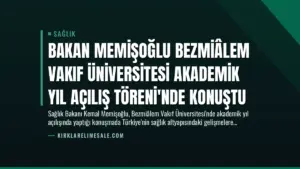 Bakan Memişoğlu Bezmiâlem Vakıf Üniversitesi Akademik Yıl Açılış Töreni’nde Konuştu