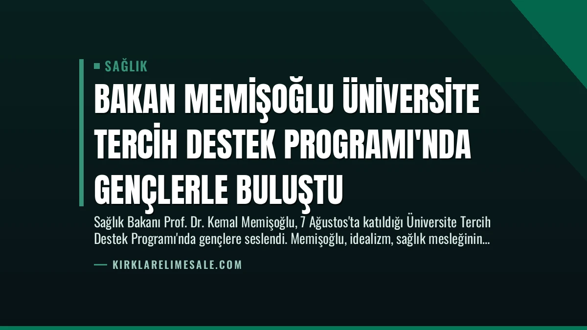 Bakan Memişoğlu Üniversite Tercih Destek Programı’nda Gençlerle Buluştu