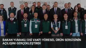 Bakan Yumaklı DSİ Vakfı Yöresel Ürün Sergisinin Açılışını Gerçekleştirdi