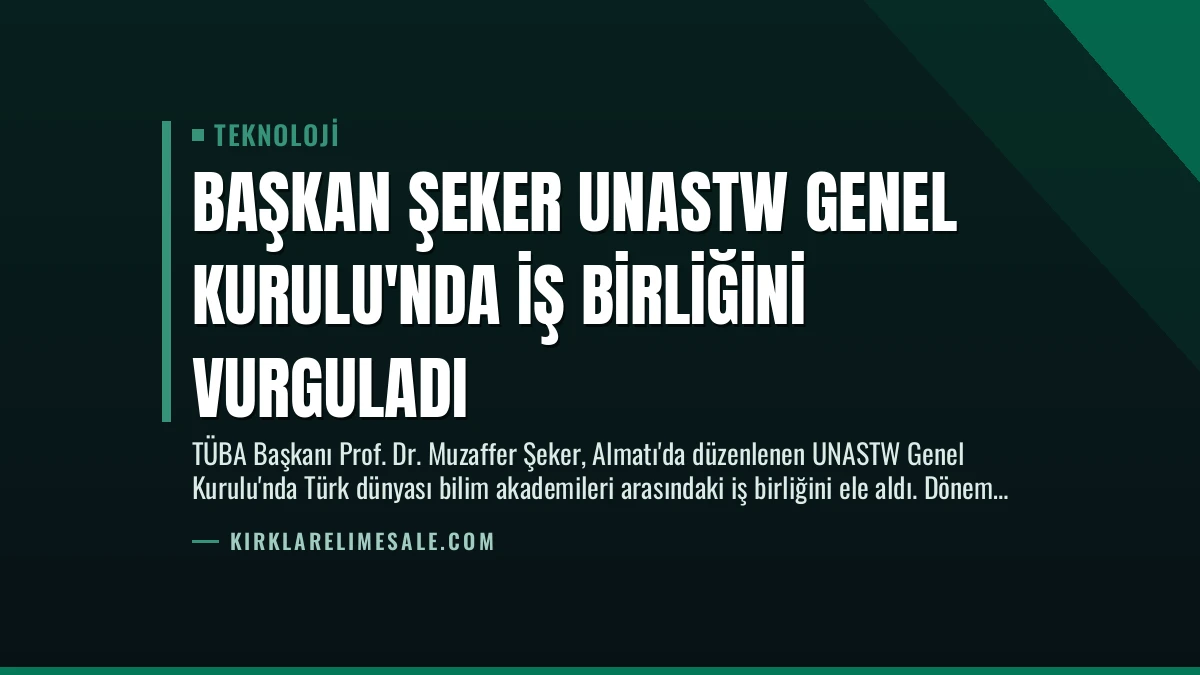 Başkan Şeker UNASTW Genel Kurulu’nda İş Birliğini Vurguladı