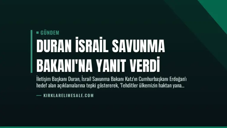 Duran İsrail Savunma Bakanı’na Yanıt Verdi