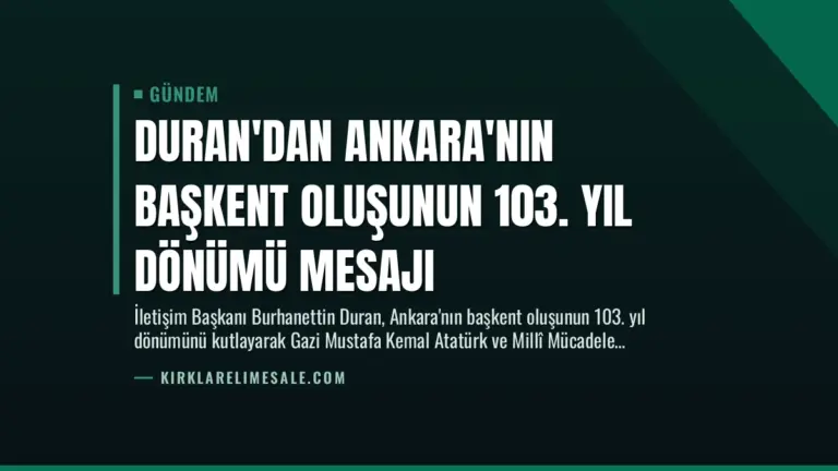 Duran’dan Ankara’nın Başkent Oluşunun 103. Yıl Dönümü Mesajı