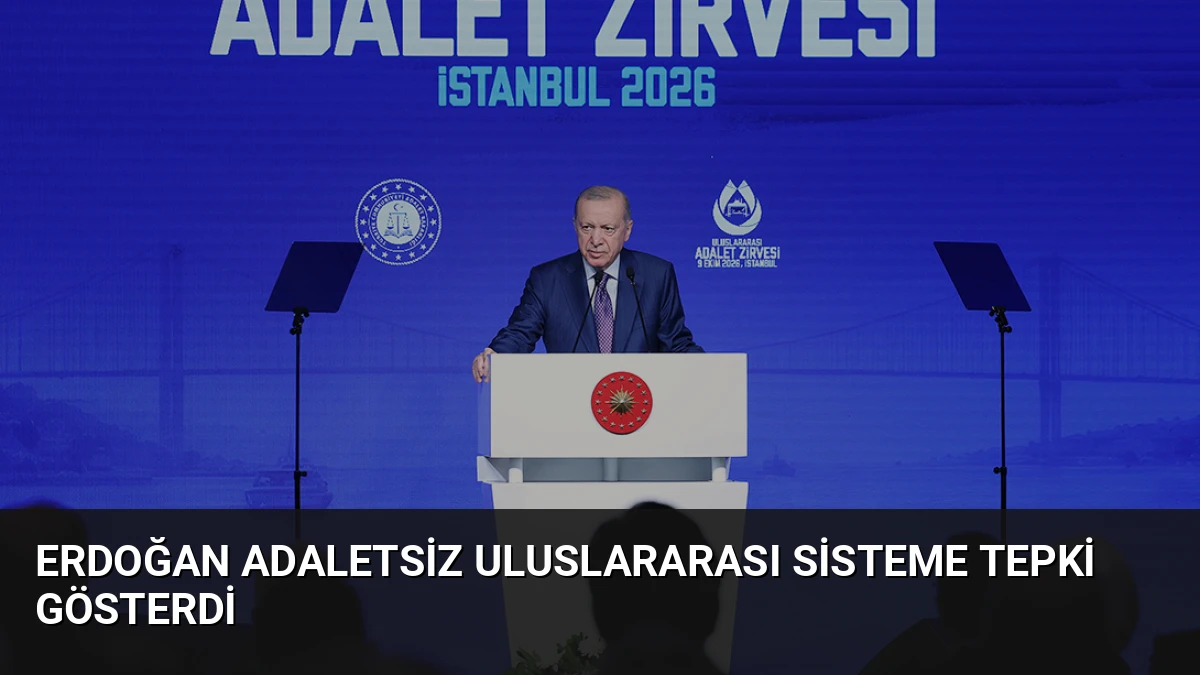 Erdoğan Adaletsiz Uluslararası Sisteme Tepki Gösterdi