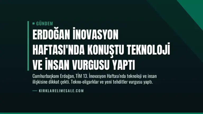 Erdoğan İnovasyon Haftası’nda Konuştu Teknoloji ve İnsan Vurgusu Yaptı