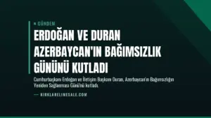 Erdoğan ve Duran Azerbaycan’ın Bağımsızlık Gününü Kutladı