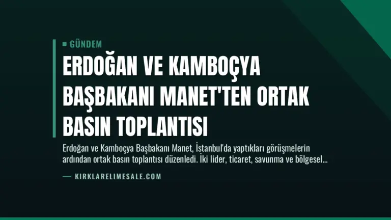 Erdoğan ve Kamboçya Başbakanı Manet’ten Ortak Basın Toplantısı