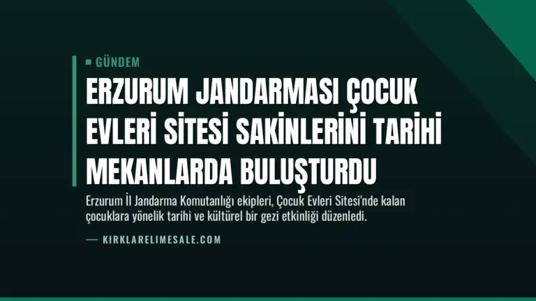 Erzurum Jandarması Çocuk Evleri Sitesi Sakinlerini Tarihi Mekanlarda Buluşturdu