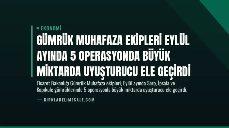 Gümrük Muhafaza Ekipleri Eylül Ayında 5 Operasyonda Büyük Miktarda Uyuşturucu Ele Geçirdi