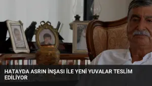 Hatayda Asrın İnşası ile Yeni Yuvalar Teslim Ediliyor