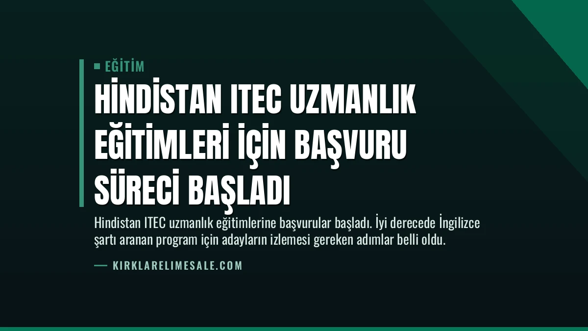 Hindistan ITEC Uzmanlık Eğitimleri İçin Başvuru Süreci Başladı