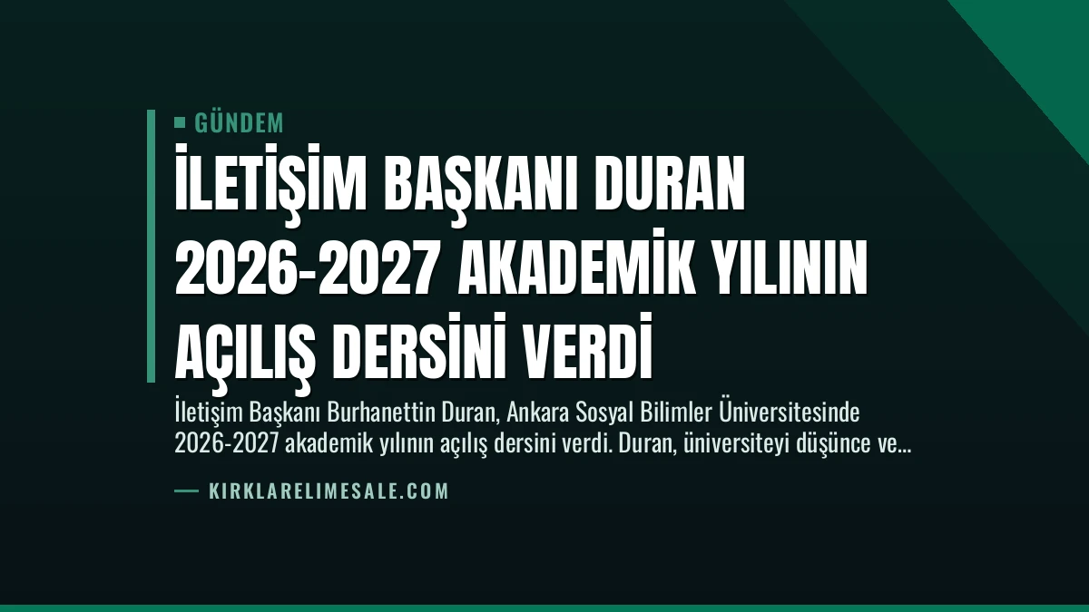İletişim Başkanı Duran 2026-2027 Akademik Yılının Açılış Dersini Verdi