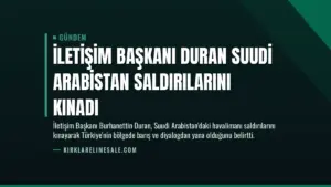 İletişim Başkanı Duran Suudi Arabistan Saldırılarını Kınadı