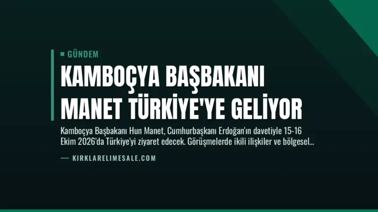 Kamboçya Başbakanı Manet Türkiye’ye Geliyor