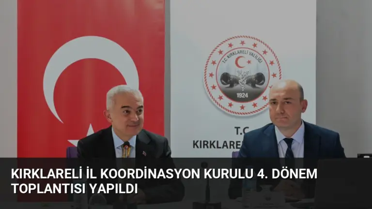 Kırklareli İl Koordinasyon Kurulu 4. Dönem Toplantısı Yapıldı