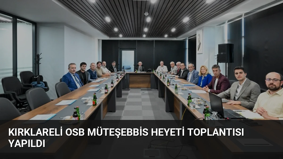 Kırklareli OSB Müteşebbis Heyeti Toplantısı Yapıldı