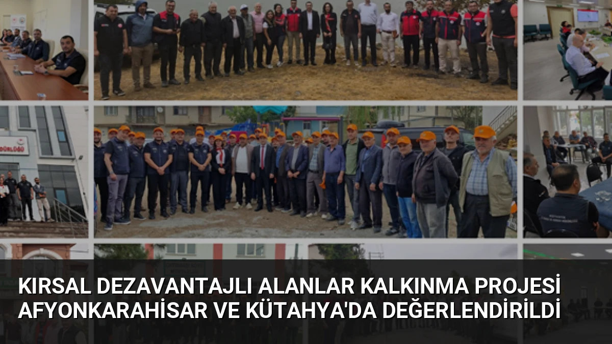 Kırsal Dezavantajlı Alanlar Kalkınma Projesi Afyonkarahisar ve Kütahya’da Değerlendirildi