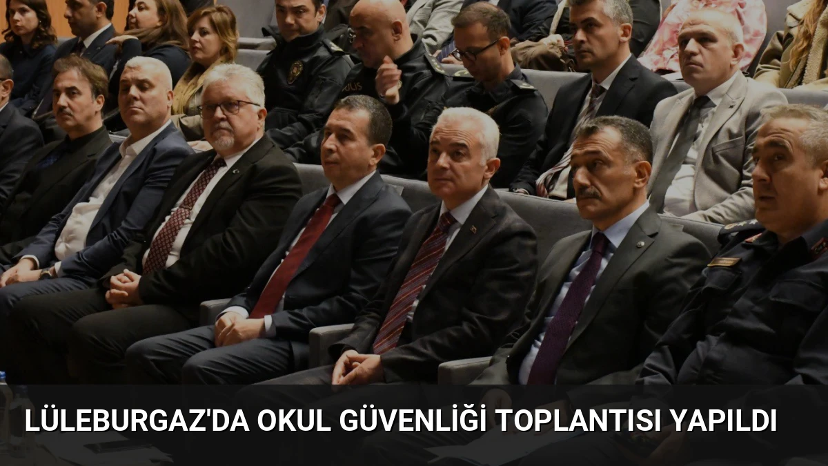 Lüleburgaz’da Okul Güvenliği Toplantısı Yapıldı