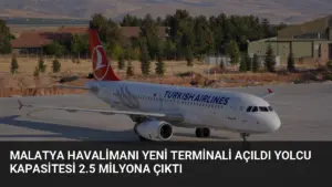 Malatya Havalimanı Yeni Terminali Açıldı Yolcu Kapasitesi 2.5 Milyona Çıktı