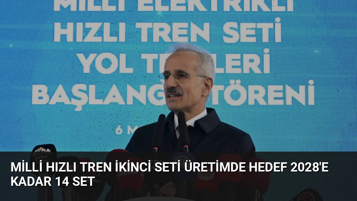 Milli Hızlı Tren İkinci Seti Üretimde Hedef 2028’e Kadar 14 Set