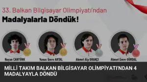 Milli Takım Balkan Bilgisayar Olimpiyatı’ndan 4 Madalyayla Döndü