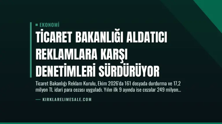 Ticaret Bakanlığı Aldatıcı Reklamlara Karşı Denetimleri Sürdürüyor