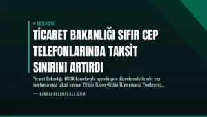 Ticaret Bakanlığı Sıfır Cep Telefonlarında Taksit Sınırını Artırdı