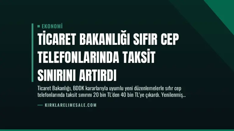 Ticaret Bakanlığı Sıfır Cep Telefonlarında Taksit Sınırını Artırdı
