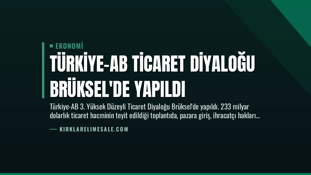 Türkiye-AB Ticaret Diyaloğu Brüksel’de Yapıldı