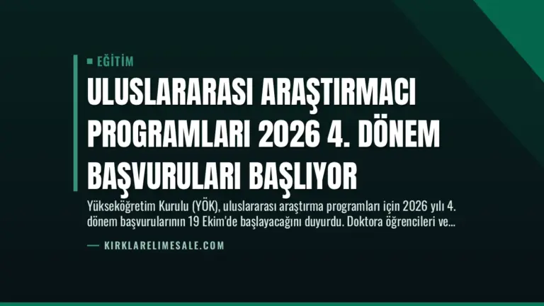 Uluslararası Araştırmacı Programları 2026 4. Dönem Başvuruları Başlıyor