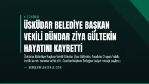 Üsküdar Belediye Başkan Vekili Dündar Ziya Gültekin hayatını kaybetti
