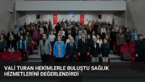 Vali Turan Hekimlerle Buluştu Sağlık Hizmetlerini Değerlendirdi