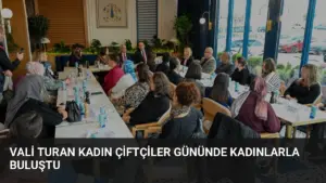 Vali Turan Kadın Çiftçiler Gününde Kadınlarla Buluştu