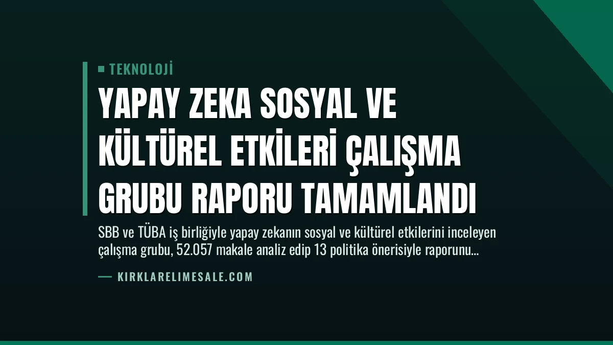 Yapay Zeka Sosyal ve Kültürel Etkileri Çalışma Grubu Raporu Tamamlandı