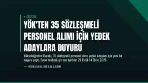 YÖK’ten 35 Sözleşmeli Personel Alımı İçin Yedek Adaylara Duyuru