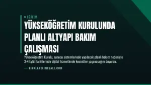 Yükseköğretim Kurulunda Planlı Altyapı Bakım Çalışması