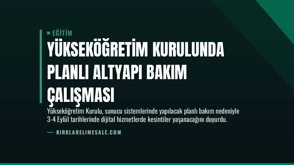 Yükseköğretim Kurulunda Planlı Altyapı Bakım Çalışması