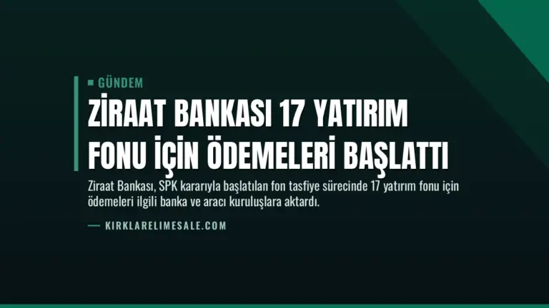 Ziraat Bankası 17 Yatırım Fonu İçin Ödemeleri Başlattı
